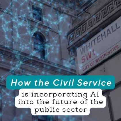 How the Civil Service is incorporating AI into the future of the public sector